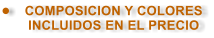 �	COMPOSICION Y COLORES INCLUIDOS EN EL PRECIO
