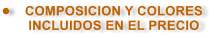 �	COMPOSICION Y COLORES INCLUIDOS EN EL PRECIO